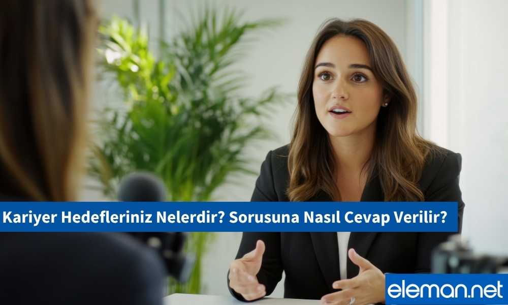 Kariyer Hedefleriniz Nelerdir Sorusu