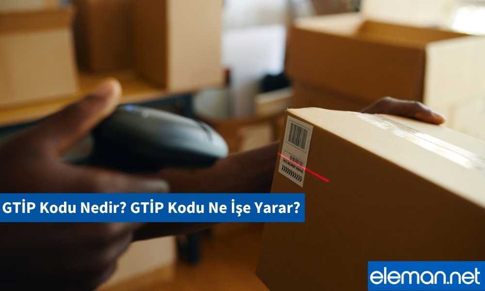 GTİP Kodu Nedir?