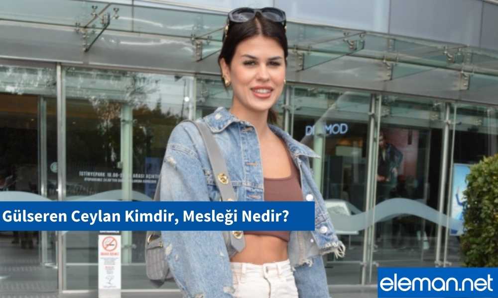 Gülseren Ceylan Kimdir?