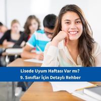 Lisede Uyum Haftası Var mı? 9. Sınıflar İçin Detaylı Rehber