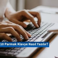 10 Parmak Klavye Nasıl Yazılır?