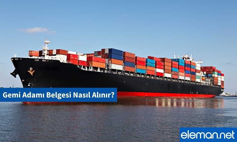 Gemi Adamı Belgesi Nasıl Alınır