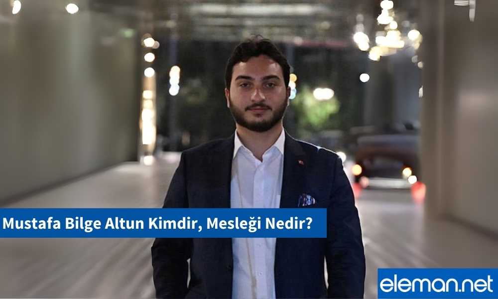 Mustafa Bilge Altun Kimdir, Mesleği Nedir?