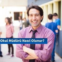 Okul Müdürü Nasıl Olunur?