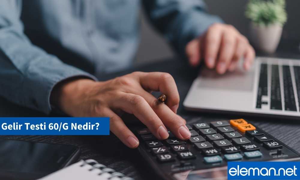 Gelir Testi 60/G Nedir?