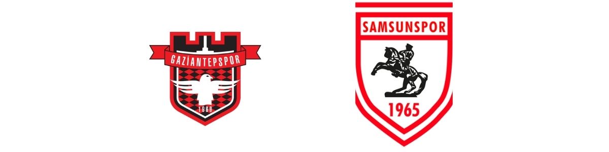Gaziantep FK – Samsunspor Maçı Ne Zaman?