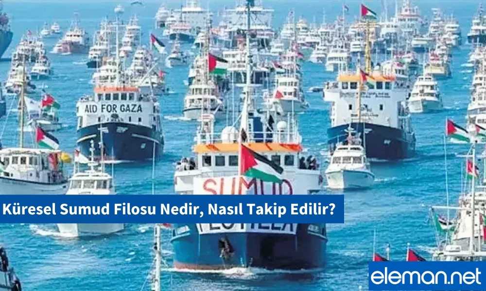 Küresel Sumud Filosu Nedir, Nasıl Takip Edilir?