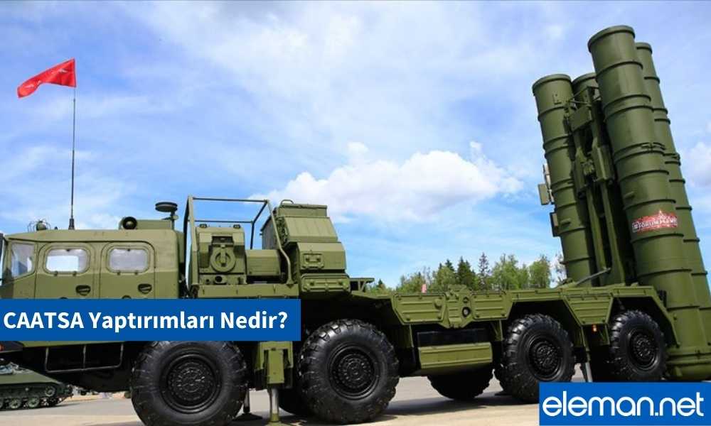 CAATSA Yaptırımları Nedir?