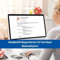 Akademik Başarılarımı CV’me Nasıl Eklemeliyim?