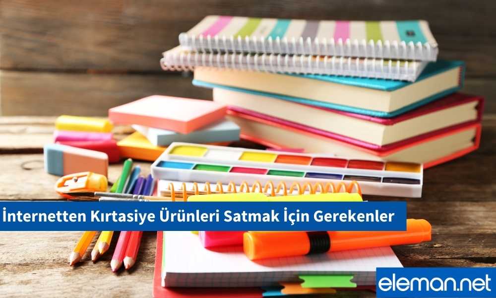 İnternetten Kırtasiye Malzemeleri Satmak