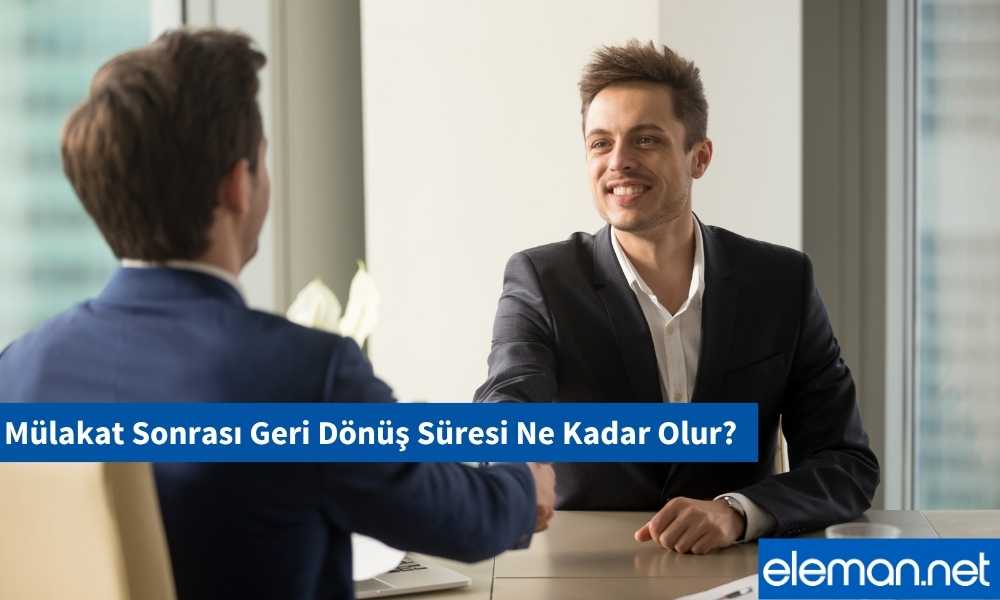 Mülakat Sonrası Geri Dönüş Süresi