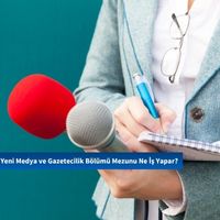 Yeni Medya ve Gazetecilik Bölümü Mezunu Ne İş Yapar?