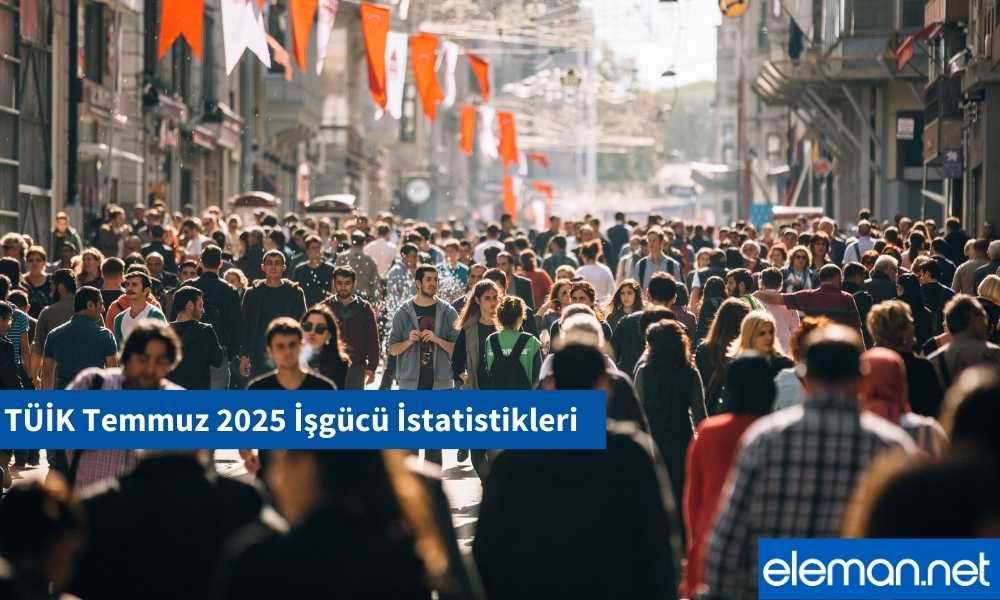 TÜİK İşgücü Verileri Temmuz 2025