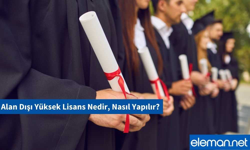 Alan Dışı Yüksek Lisans Nedir, Nasıl Yapılır?