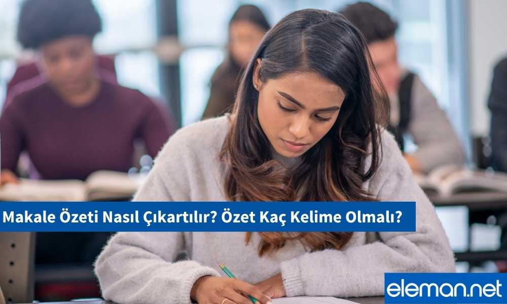 Makale Özeti Nasıl Çıkartılır? Özet Kaç Kelime Olmalı?
