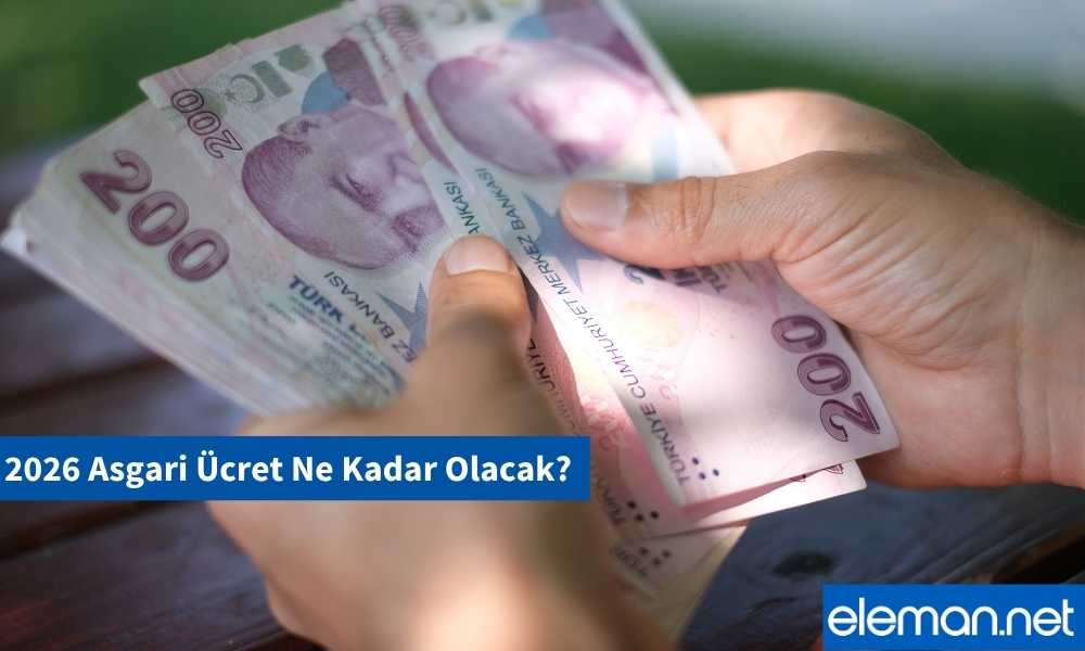 2026 Asgari Ücret Ne Kadar Olacak?