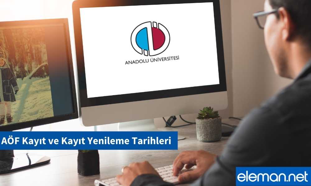 AÖF Kayıt ve Kayıt Yenileme Tarihleri