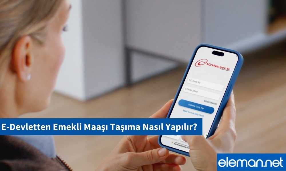 E-Devletten Emekli Maaşı Taşıma Nasıl Yapılır?