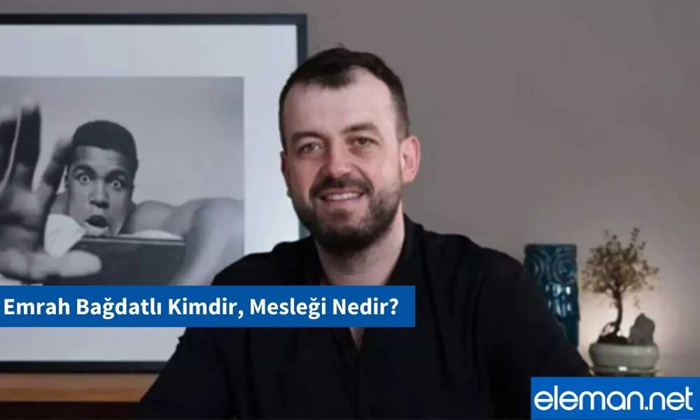 Emrah Bağdatlı Kimdir, Mesleği Nedir?