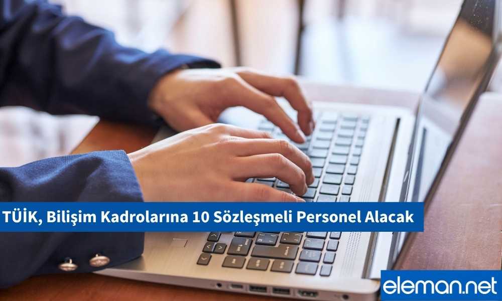 TÜİK, Bilişim Kadrolarına 10 Sözleşmeli Personel Alacak