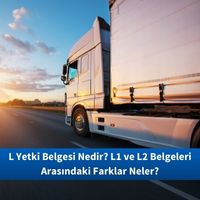 L1 Yetki Belgesi Nedir? L1 ve L2 Belgeleri Arasındaki Farklar Neler?