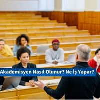 Akademisyen Nasıl Olunur? Ne İş Yapar?