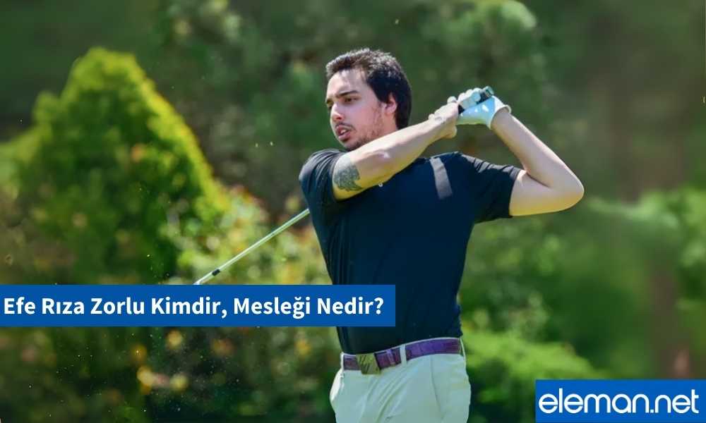 Efe Rıza Zorlu Kimdir, Mesleği Nedir?