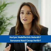 Kariyer Hedefleriniz Nelerdir? Sorusuna Nasıl Cevap Verilir?