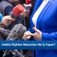Halkla İlişkiler Mezunları Ne İş Yapar?