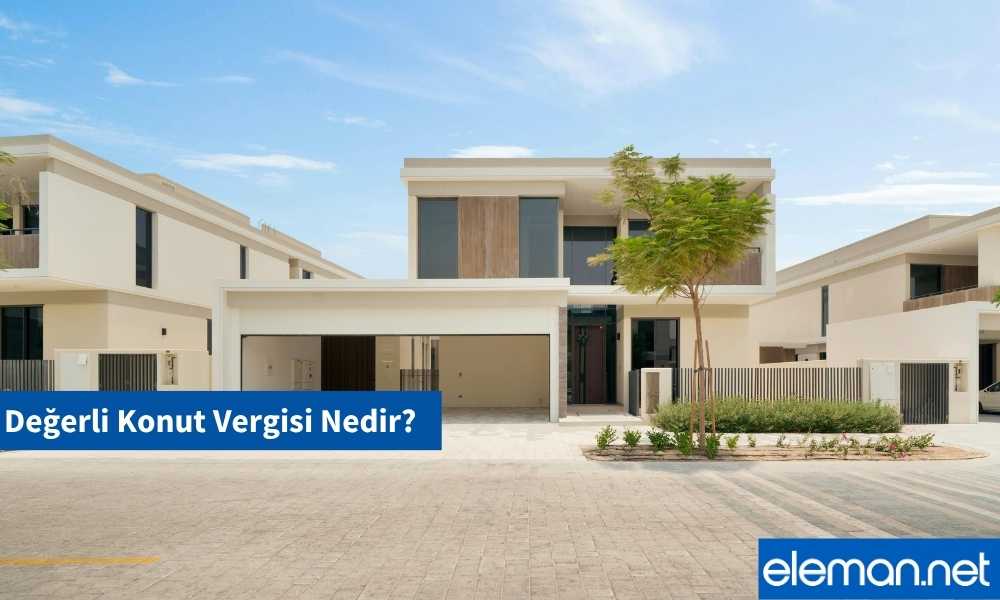 Değerli Konut Vergisi Nedir?