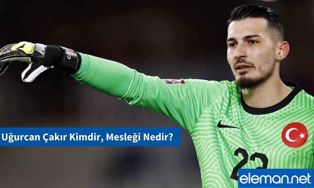 Uğurcan Çakır Kimdir, Mesleği Nedir?