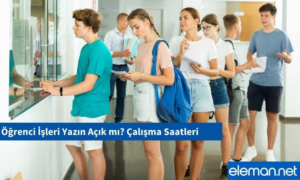 Öğrenci İşleri Yazın Açık mı?