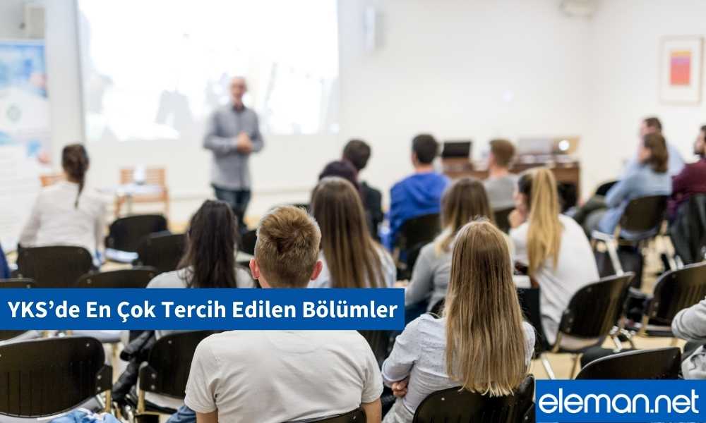 En Çok Tercih EDilen Üniversite Bölümleri
