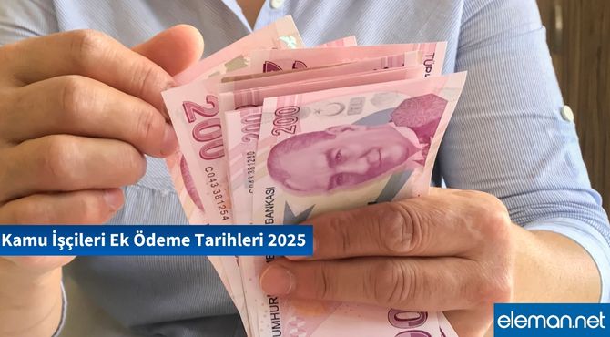Kamu İşçileri Ek Ödeme Tarihleri 2025