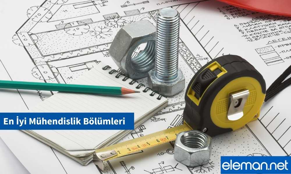 En İyi Mühendislik Bölümleri
