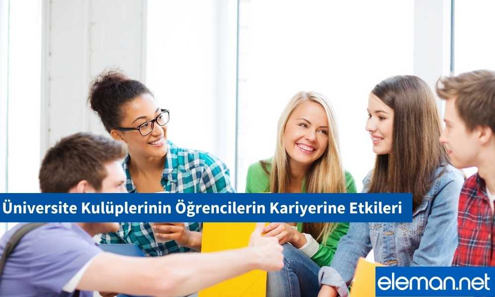 Üniversite Kulüplerinin Öğrencilerin Kariyerine Etkileri