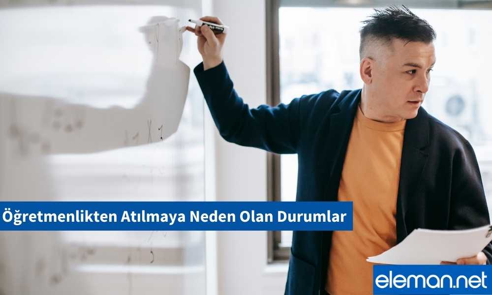 Öğretmenlikten Atılmaya Neden Olan Durumlar